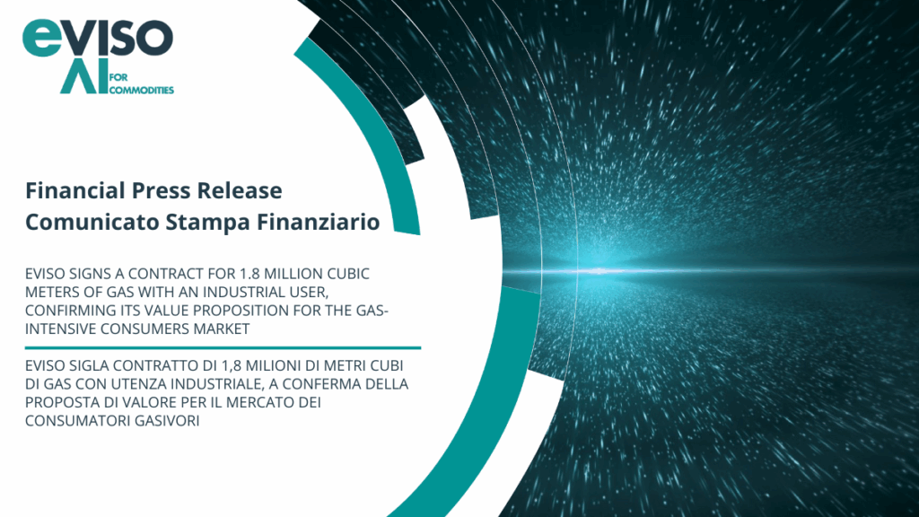 EVISO SIGLA CONTRATTO DI 1,8 MILIONI DI METRI CUBI DI GAS CON UTENZA INDUSTRIALE, A CONFERMA DELLA PROPOSTA DI VALORE PER IL MERCATO DEI CONSUMATORI GASIVORI