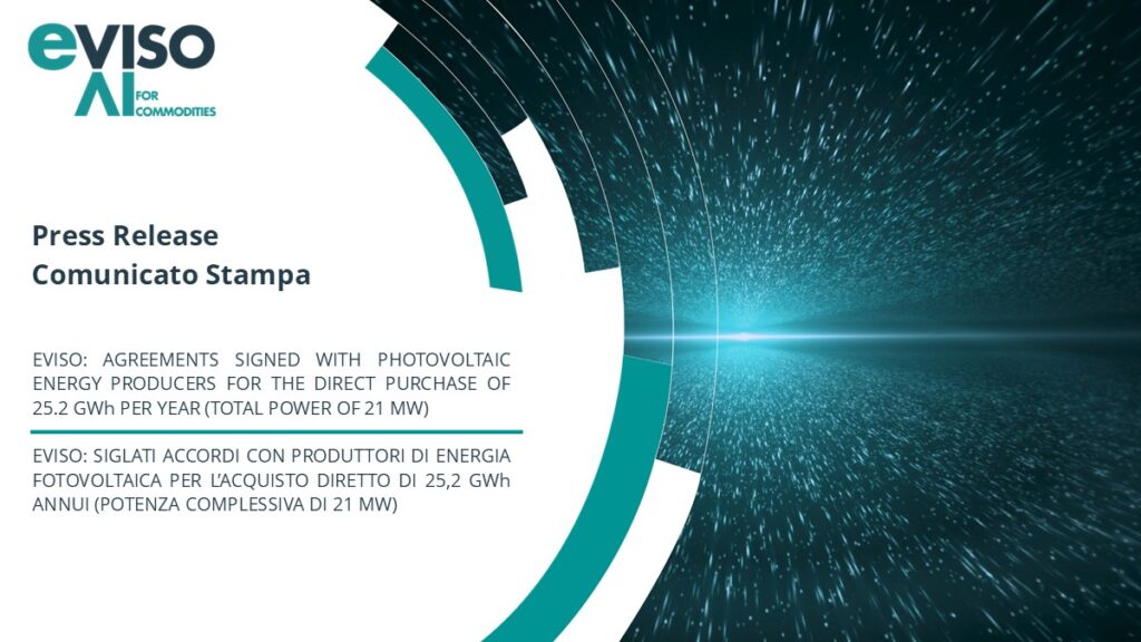 EVISO: AGREEMENTS SIGNED WITH PHOTOVOLTAIC ENERGY PRODUCERS FOR THE DIRECT PURCHASE OF 25.2 GWh PER YEAR (TOTAL POWER OF 21 MW)