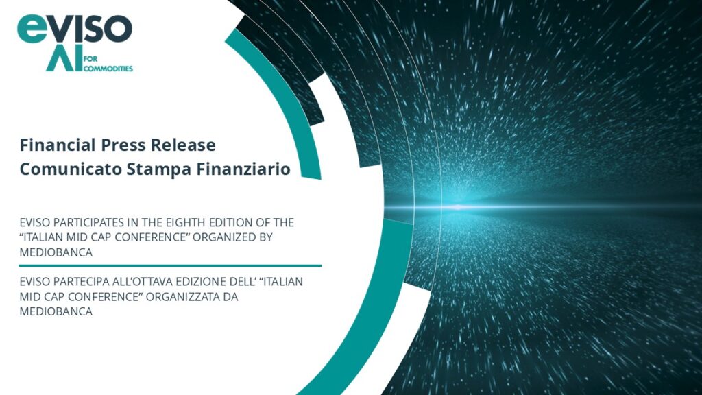 EVISO PARTICIPATES IN THE EIGHTH EDITION OF THE “ITALIAN MID CAP CONFERENCE” ORGANIZED BY MEDIOBANCA