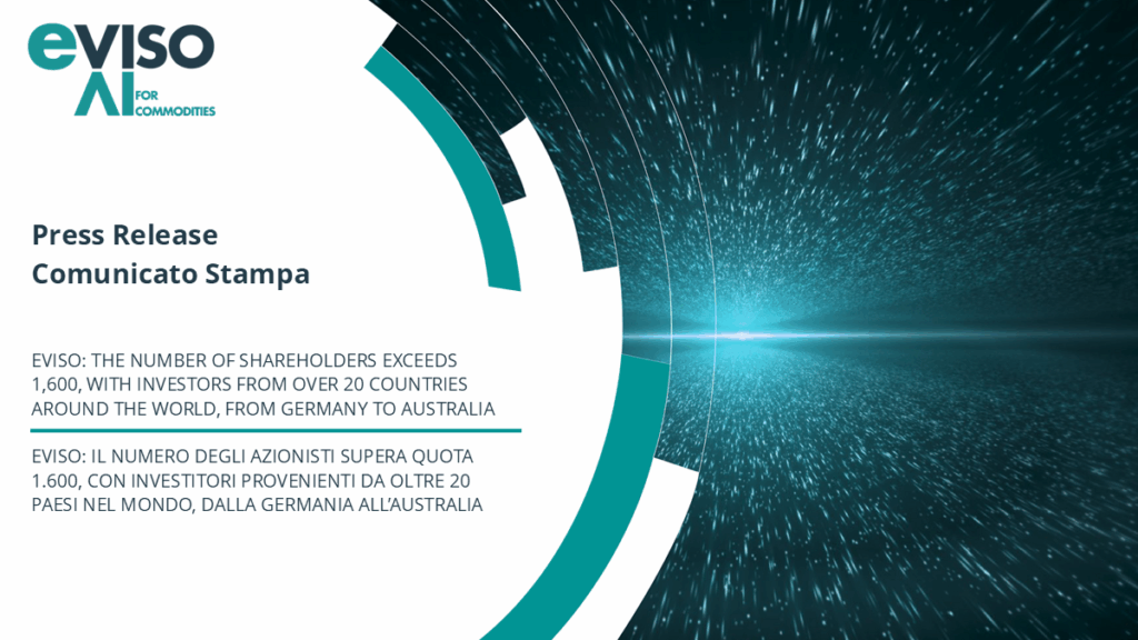 EVISO: IL NUMERO DEGLI AZIONISTI SUPERA QUOTA 1.600, CON INVESTITORI PROVENIENTI DA OLTRE 20 PAESI NEL MONDO, DALLA GERMANIA ALL’AUSTRALIA